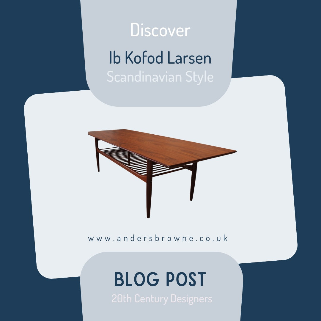 Ib Kofod Larsen Scandinavian Style 20th Century Designers Blog Article at AndersBrowne Interiors