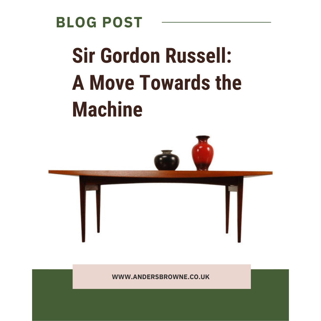 Sir Gordon Russell A Move Towards the Machine Blog Article by Andersbrowne Interiors